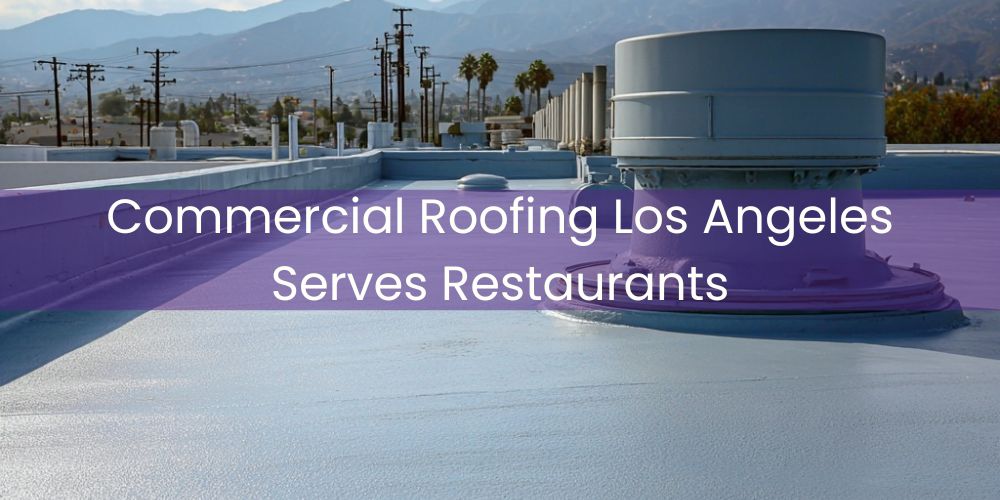 blog/commercial-roofing-los-angeles-serves-restaurants.jpg
