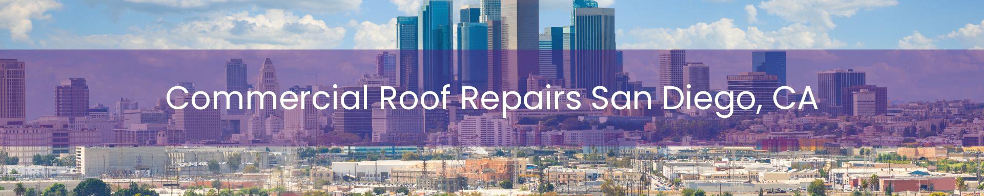 commercial roof repairs San Diego, CA